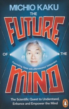 Michio Kaku - The Future of the Mind