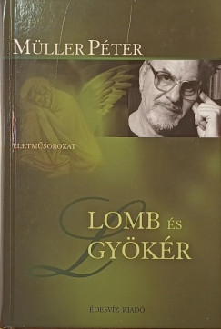 Müller Péter - Lomb és gyökér