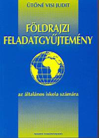 tn Visi Judit - Fldrajzi feladatgyjtemny az ltalnos iskolk szmra