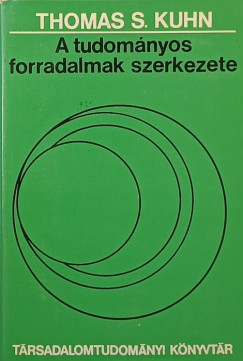 Thomas S. Kuhn - A tudományos forradalmak szerkezete