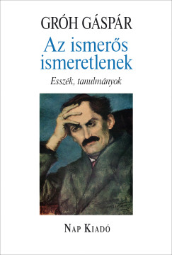 Gróh Gáspár - Az ismerős ismeretlenek
