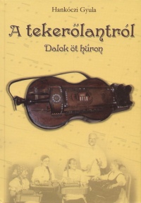 Hankczi Gyula - A tekerlantrl - Dalok t hron
