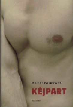 Michał Witkowski - Kéjpart