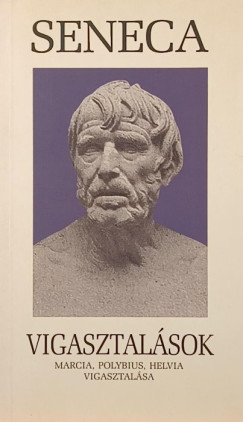 Lucius Annaeus Seneca - Vigasztalások