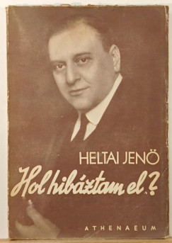 Heltai Jen� - Hol hib�ztam el?