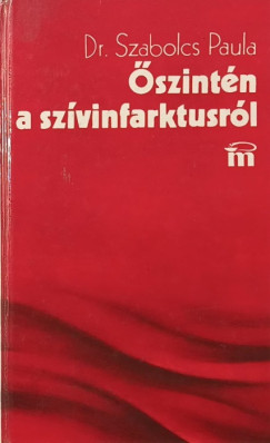 Dr Szabolcs Paula - Őszintén a szívinfarktusról