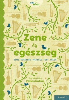 Falus András  (szerk.) - Zene és egészség