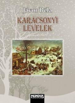 Jávor Béla - Karácsonyi levelek (új, bõvített kiadás)