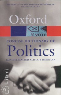 The concise oxford dictionary of politics 2e