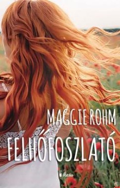 Maggie Rohm - Felh�foszlat�