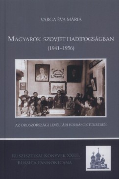 Varga va Mria - Magyarok szovjet hadifogsgban (1941-1956)