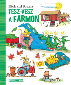 Richard Scarry - Tesz-vesz a farmon