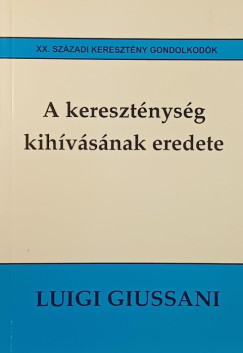 Luigi Giussani - A kereszt�nys�g kih�v�s�nak eredete