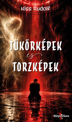 Kiss Rudolf - Tükörképek és torzképek