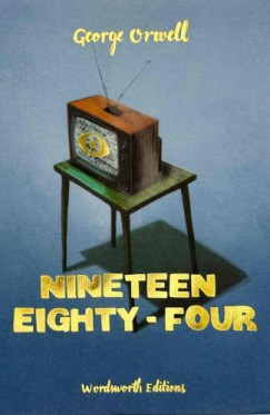 George Orwell - Nineteen Eighty-Four