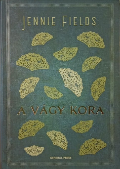 Jennie Fields - A v�gy kora