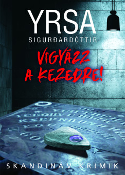 Yrsa Sigurdardóttir - Vigyázz a kezedre!