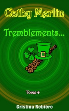 Olivier Rebiere Cristina Rebiere - Cathy Merlin - 4. Tremblements...