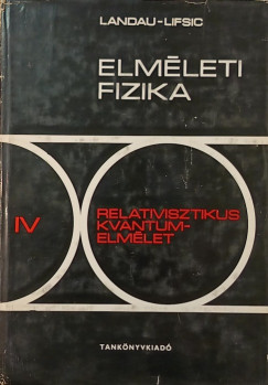 L.D. Landau - E.M. Lifsic - Elmleti fizika IV. - Relativisztikus kvantumelmlet