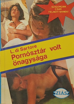 L. Di Sartore - Porn�szt�r volt �nagys�ga