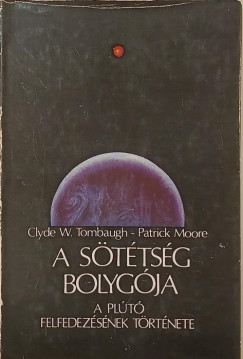 Patrick Moore - Clyde William Tombaugh - A sötétség bolygója