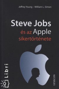 William L. Simon - Jeffrey Young - Steve Jobs s az Apple sikertrtnete