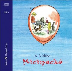 A. A. Milne - Koltai Rbert - Micimack - Hangosknyv MP3