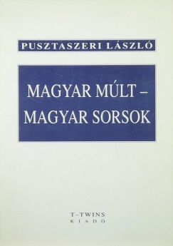 Pusztaszeri Lszl - Magyar mlt - magyar sorsok