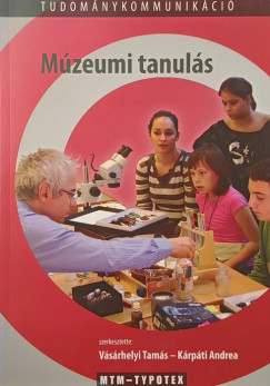 Krpti Andrea   (Szerk.) - Dr. Vsrhelyi Tams   (Szerk.) - Mzeumi tanuls