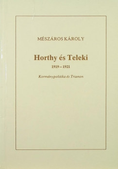 Mszros Kroly - Horthy s Teleki 1919-1921