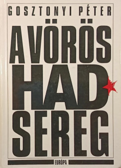 Gosztonyi Pter - A Vrs Hadsereg