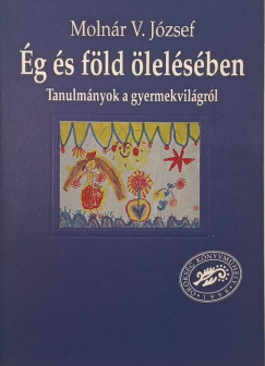 Molnár V. József - Ég és föld ölelésében