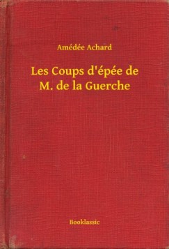 Am�d�e Achard - Les Coups d �p�e de M. de la Guerche