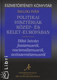 Balog Ivn - Politikai hisztrik Kzp- s Kelet-Eurpban