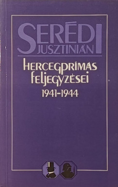 Serdi Jusztinin - Dr Orbn Sndor   (sszell.) - Vida Istvn   (sszell.) - Serdi Jusztinin hercegprms feljegyzsei