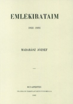 Madarász József - Emlékirataim, 1831-1881