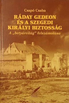 Csapó Csaba - Ráday Gedeon és a szegedi királyi biztosság