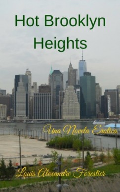 Louis Alexandre Forestier - Hot Brooklyn Heights - Una novela er�tica