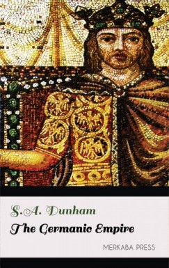 S.A. Dunham - The Germanic Empire