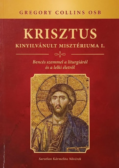Gregory Collins - Krisztus kinyilvánult misztériuma I.