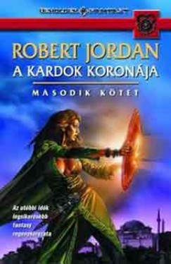 Robert Jordan - A kardok koronja II.