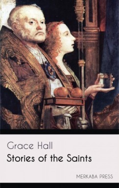 Hall Grace - Stories of the Saints