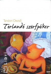 Tandori Dezs� - Torland� sz�rfp�ker