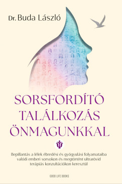 Dr. Buda Lszl - Sorsfordt tallkozs nmagunkkal