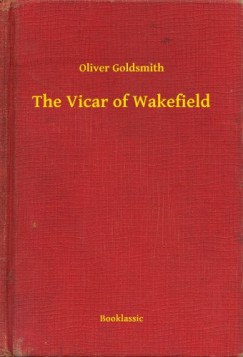 Oliver Goldsmith - The Vicar of Wakefield