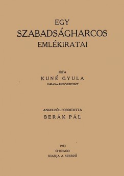Kun� Gyula - Egy szabads�gharcos eml�kiratai