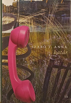 Szabó T. Anna - Határ