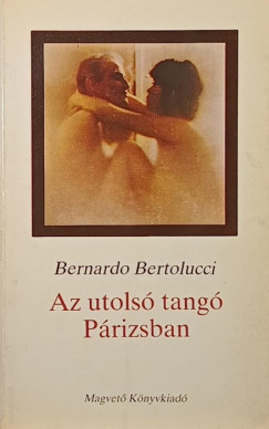 Bernardo Bertolucci - Az utols tang Prizsban