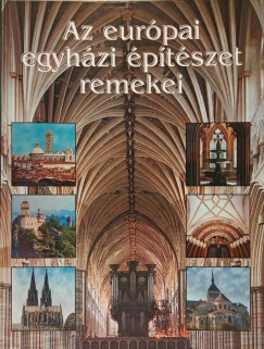Az eur�pai egyh�zi �p�t�szet remekei