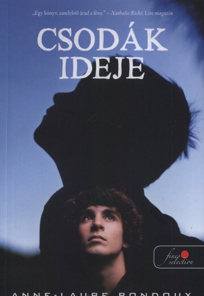 Anne-Laure Bondoux - Csodák ideje